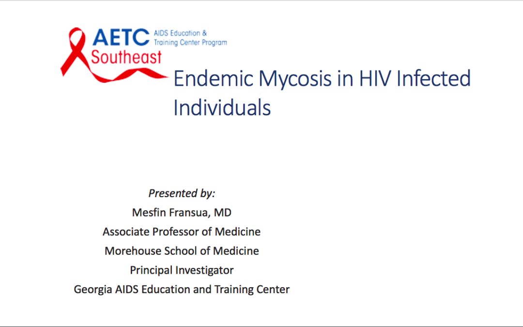 Webinar: Endemic Mycosis in HIV Infected Individuals