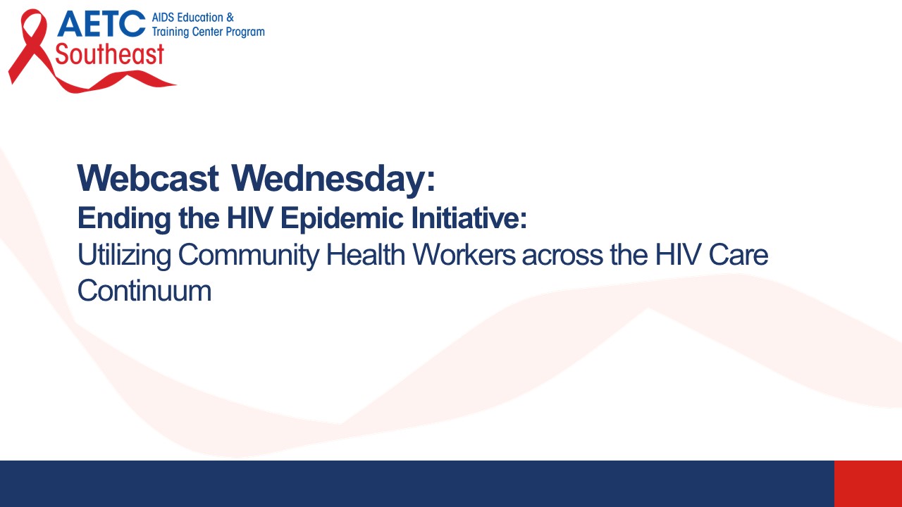 Ending the HIV Epidemic Initiative - Utilizing Community Health Workers across the HIV Care Continuum Title Slide