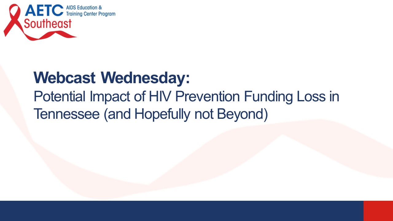 Potential Impact of HIV Prevention Funding Loss in Tennessee (and Hopefully not Beyond) Title Slide