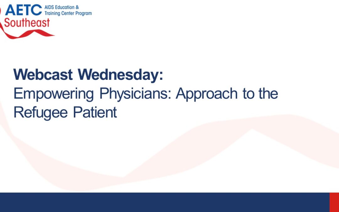 Webinar: Empowering Physicians: Approach to the Refugee Patient