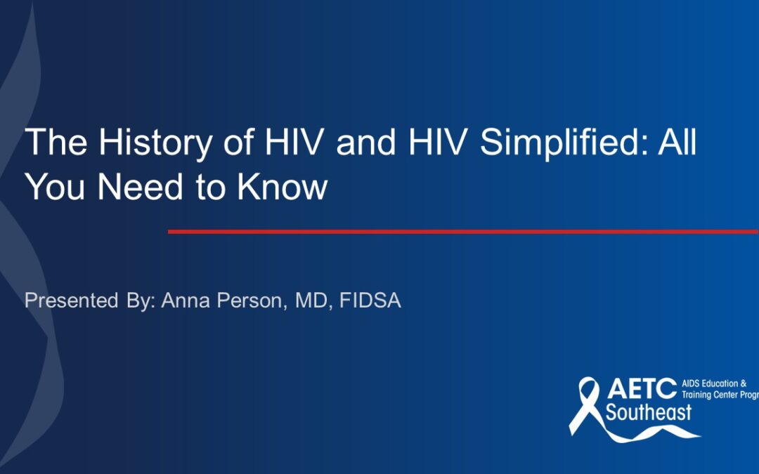 Webinar: The History of HIV and HIV Simplified: All You Need to Know