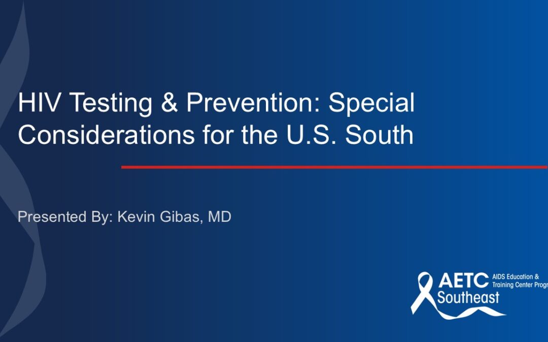 Webinar: HIV Testing & Prevention: Special Considerations for the U.S. South